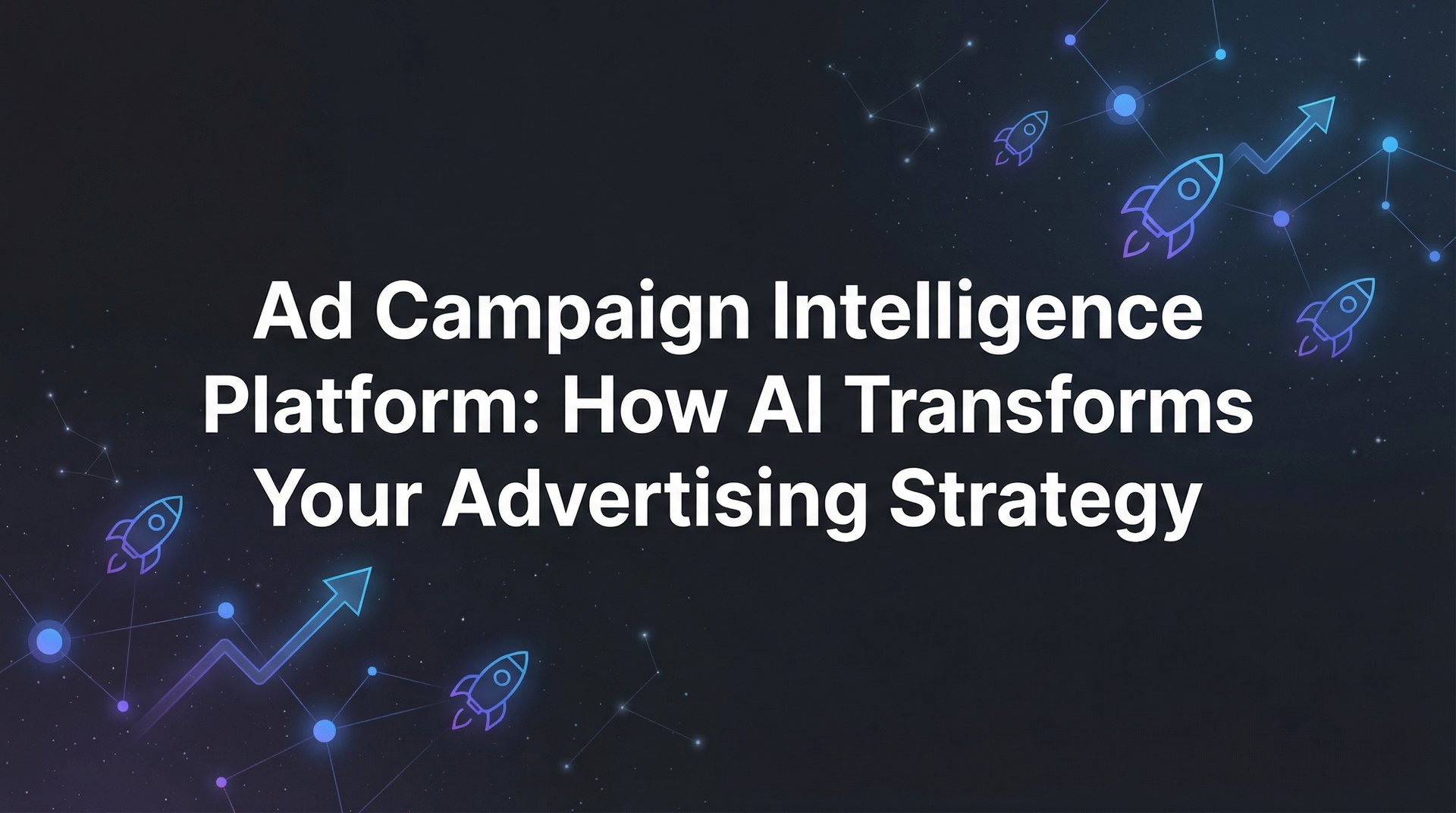 Ad Campaign Intelligence Platform: AI Guide &… | AdStellar