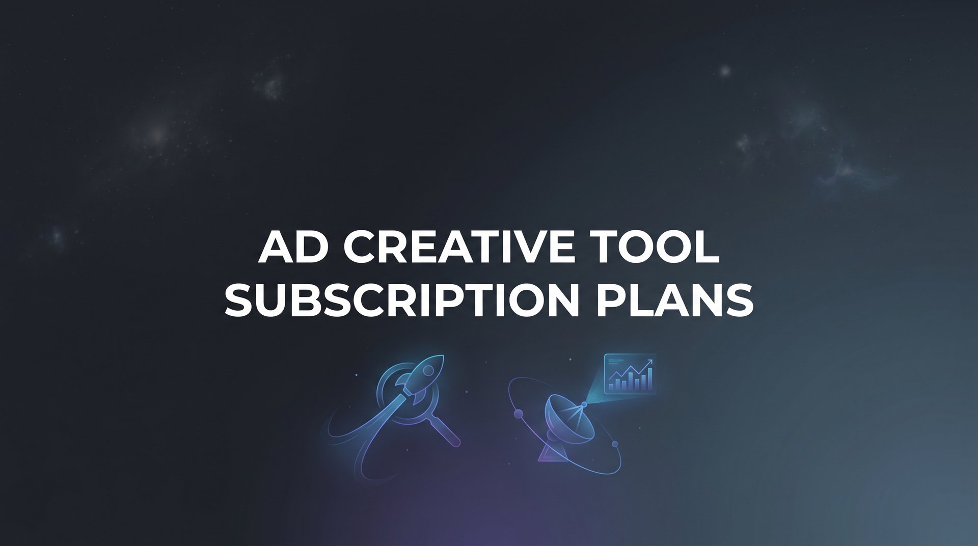 Best Ad Creative Tool Subscription Plans Guide… | AdStellar