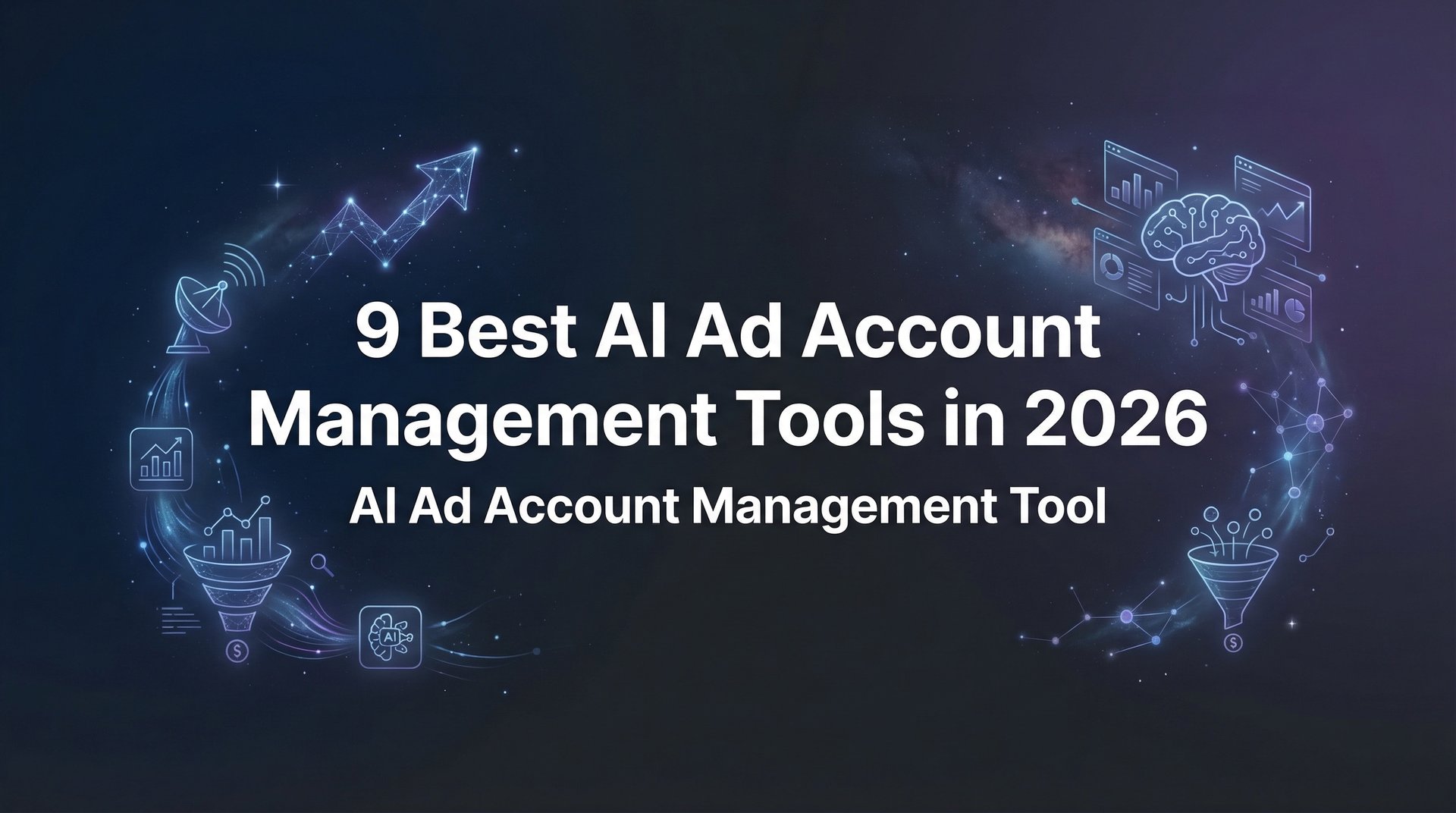9 Best AI Ad Account Management Tools for 2026… | AdStellar