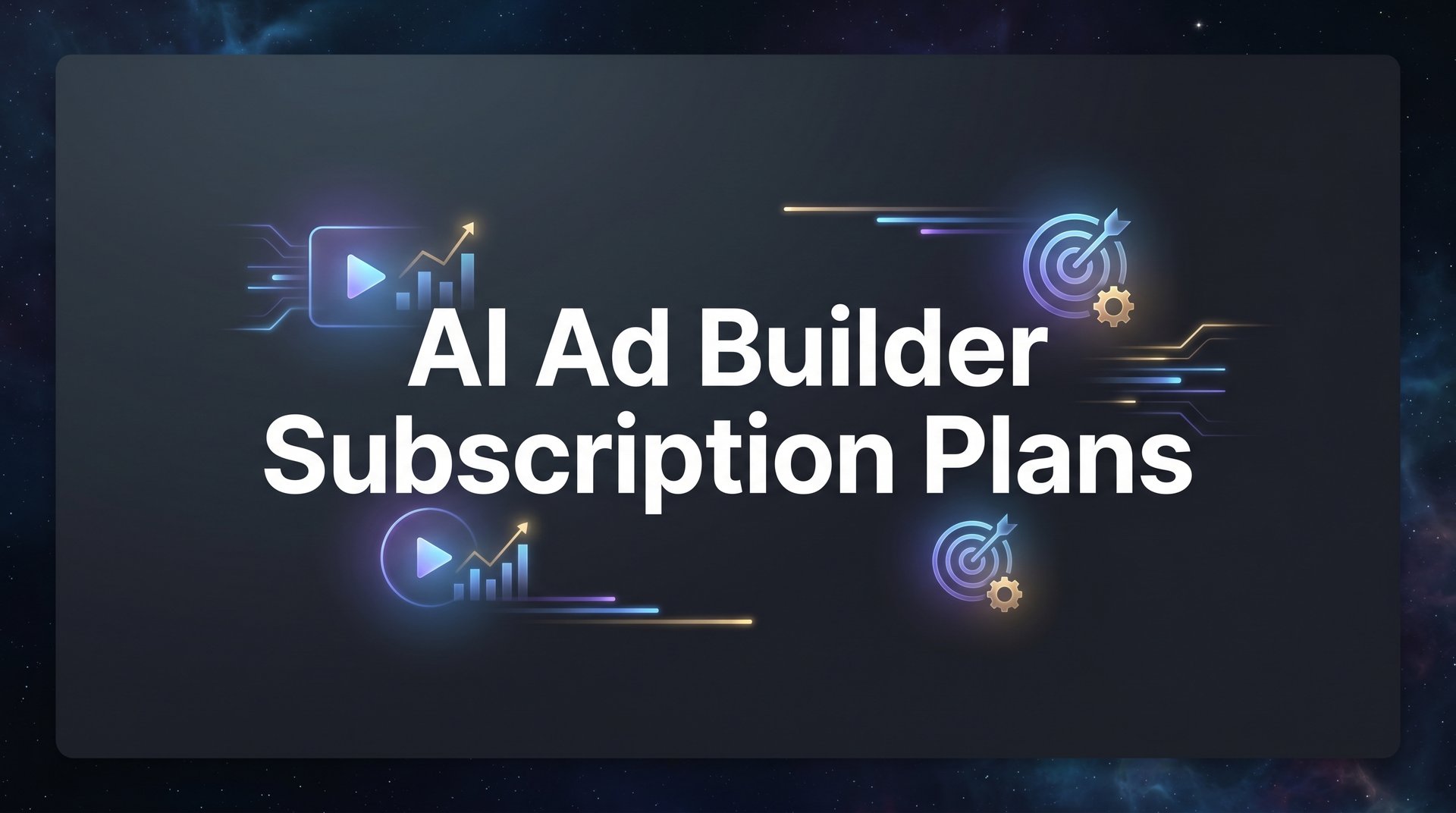 Best AI Ad Builder Subscription Plans for Your… | AdStellar