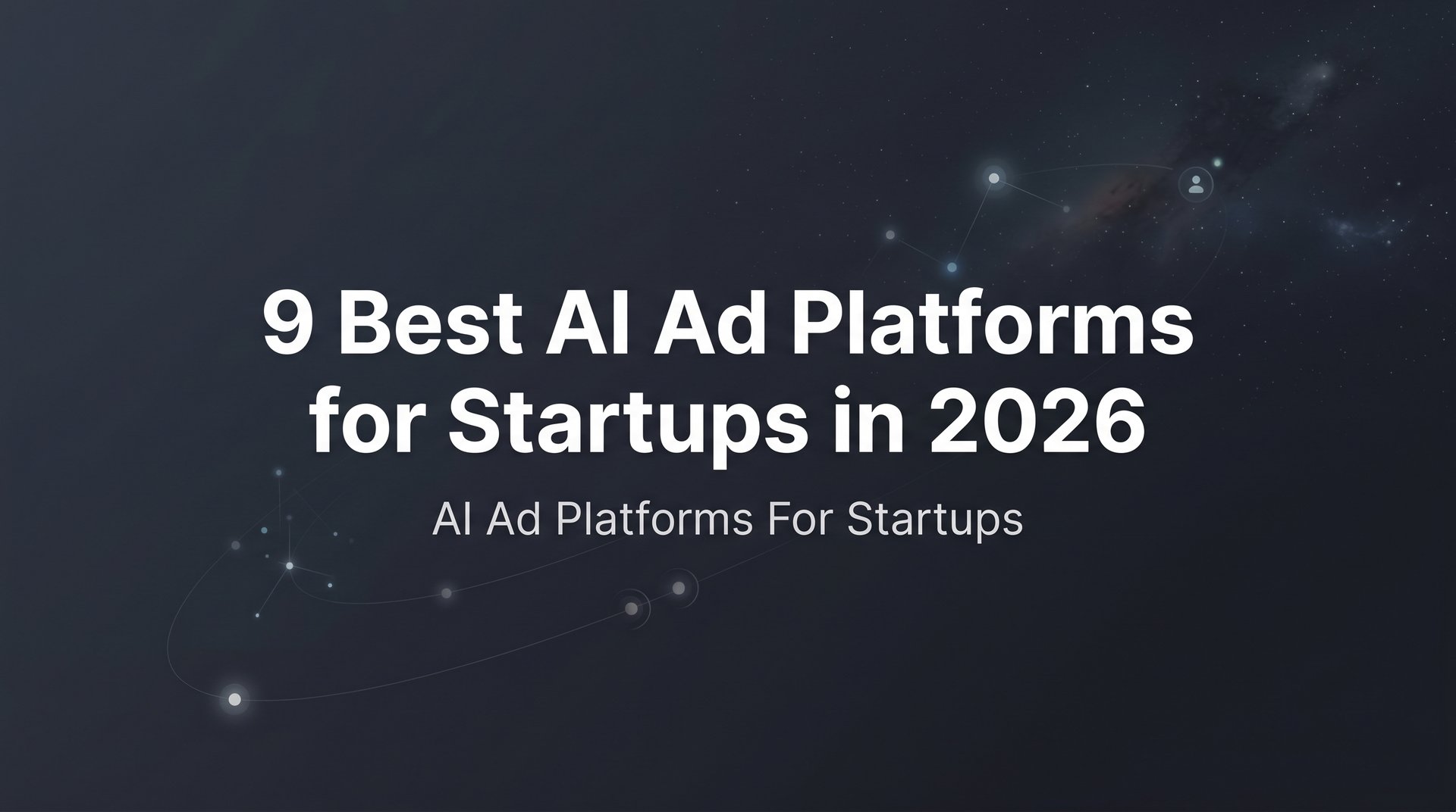 Best AI Ad Platforms For Startups: 2026 Top… | AdStellar