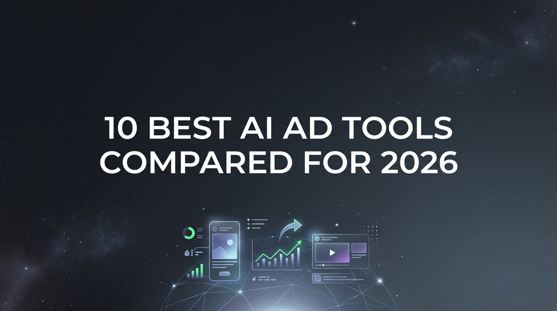 Best AI Ad Tools Comparison for 2026: Top 10… | AdStellar
