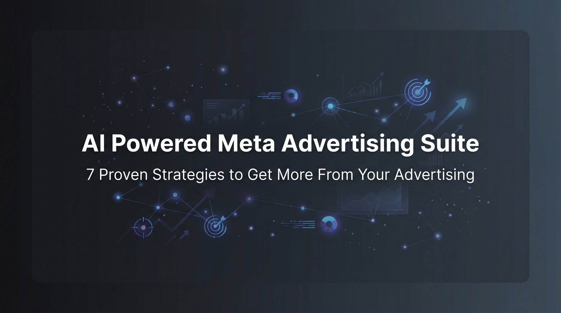 7 Proven Tips for AI Powered Meta Advertising… | AdStellar
