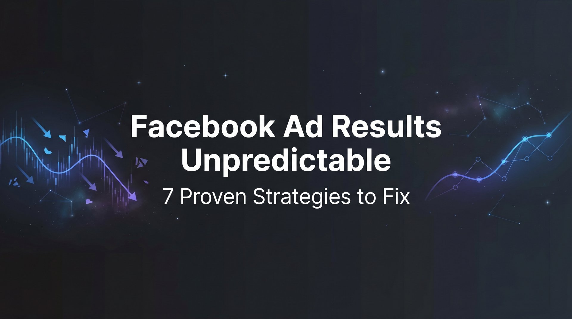 Fix Facebook Ad Results Unpredictable Issues… | AdStellar