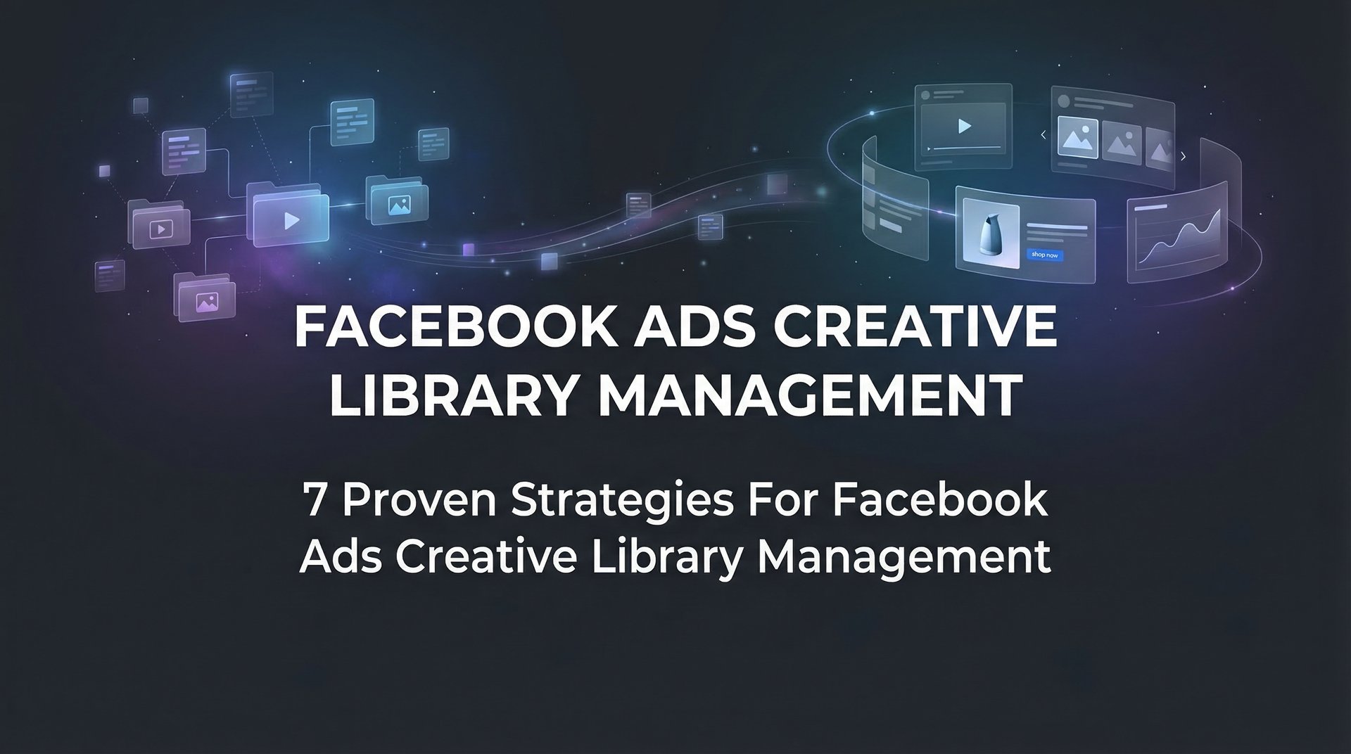 Facebook Ads Creative Library Management: Best… | AdStellar