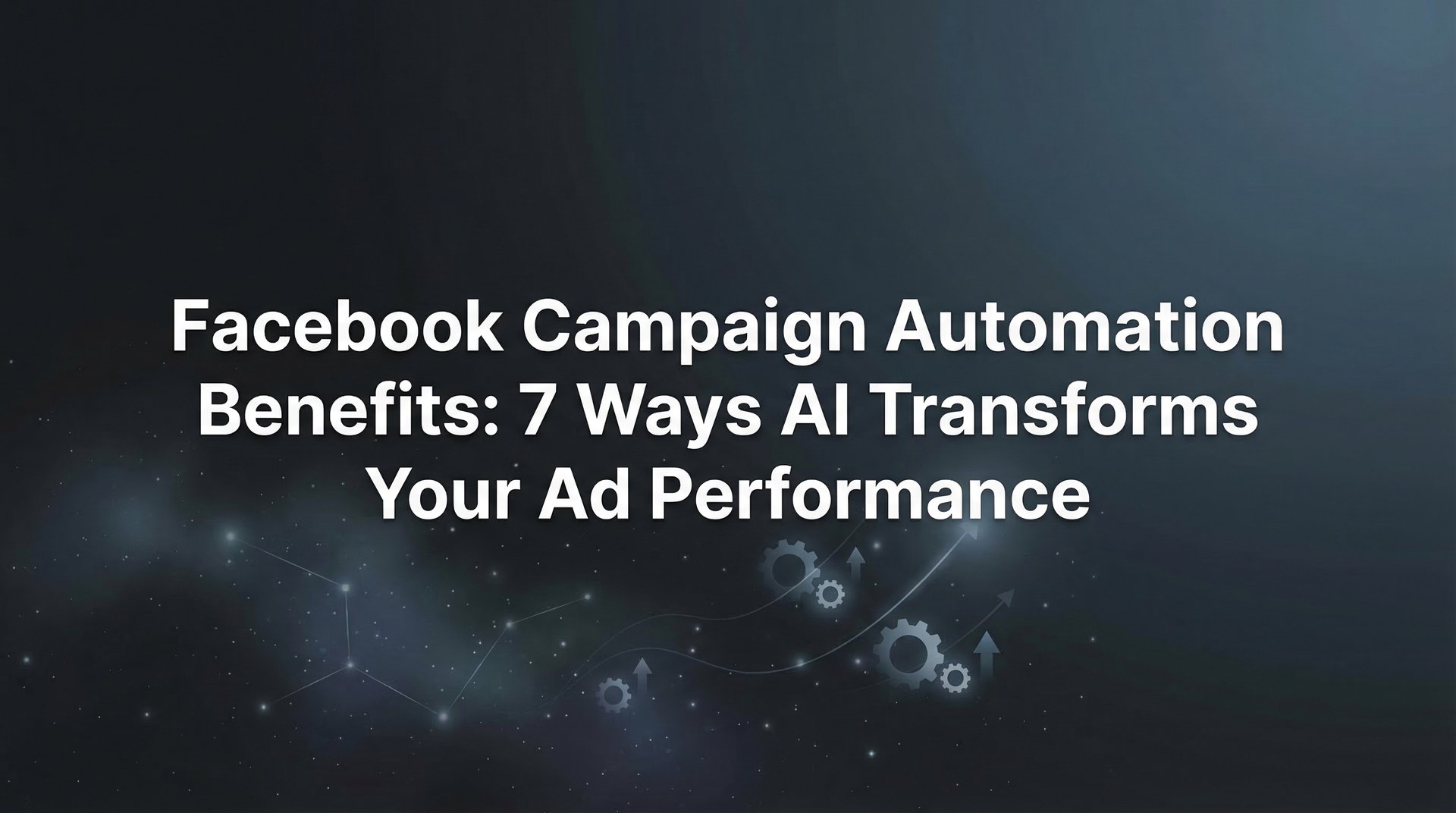 Faq Facebook Automations Facebook Campaign Automation Benefits: 7 AI… | AdStellar