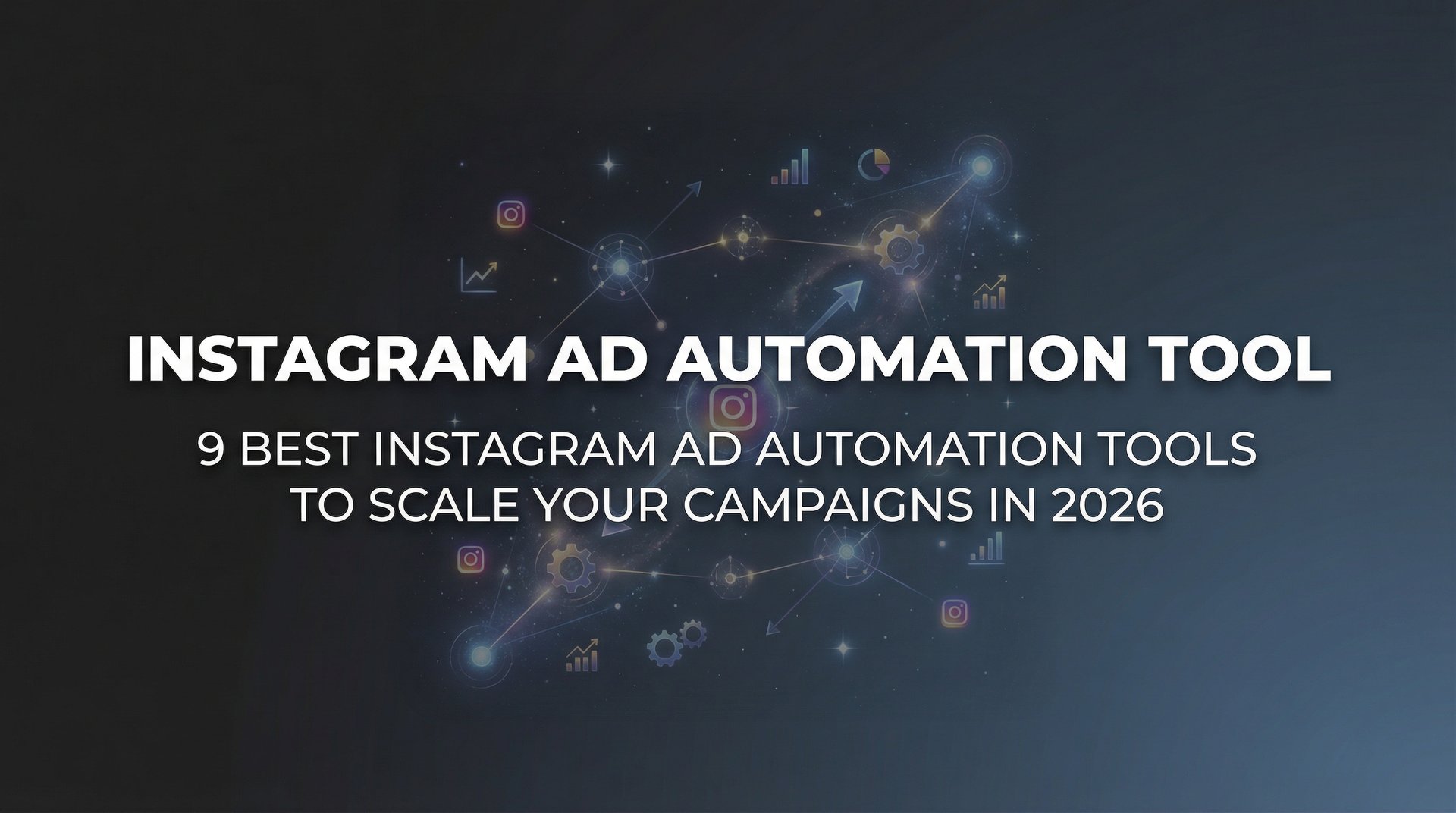 Best Instagram Ad Automation Tool Guide for… | AdStellar