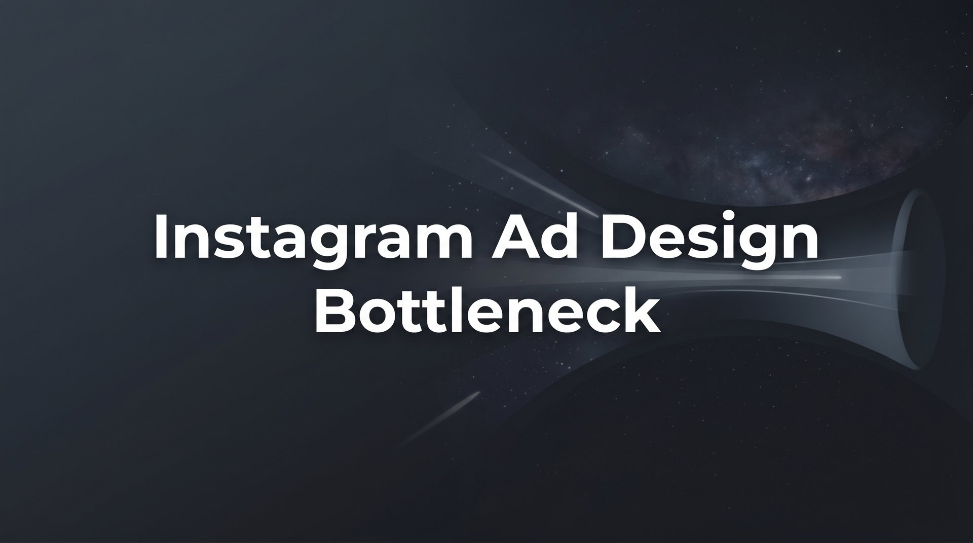 Fix Your Instagram Ad Design Bottleneck Fast… | AdStellar