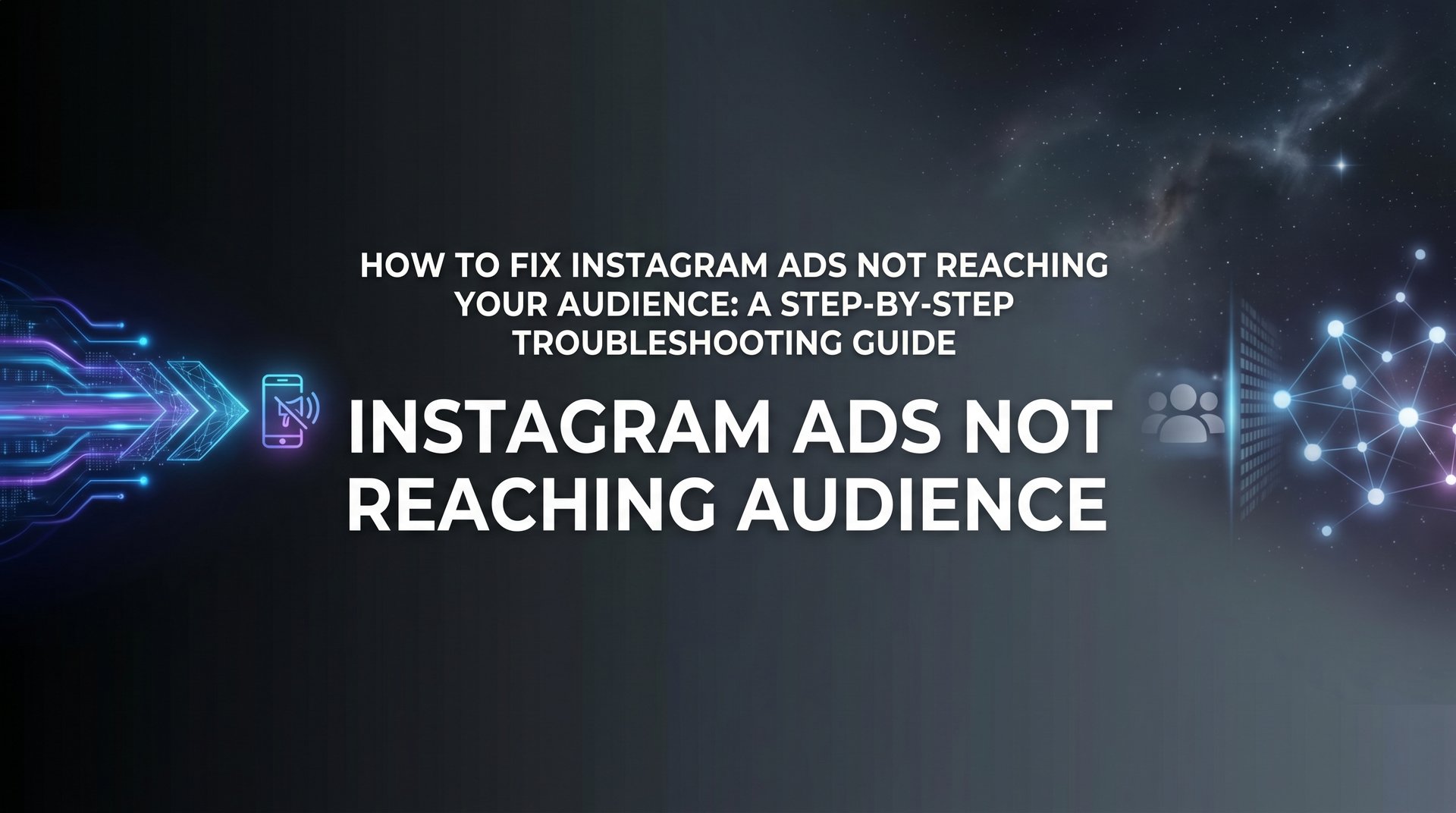 Instagram Ads Not Reaching Audience: Fix Guide… | AdStellar