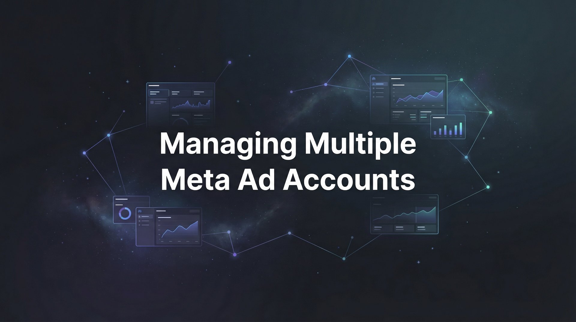 Managing Multiple Meta Ad Accounts: Pro Guide… | AdStellar