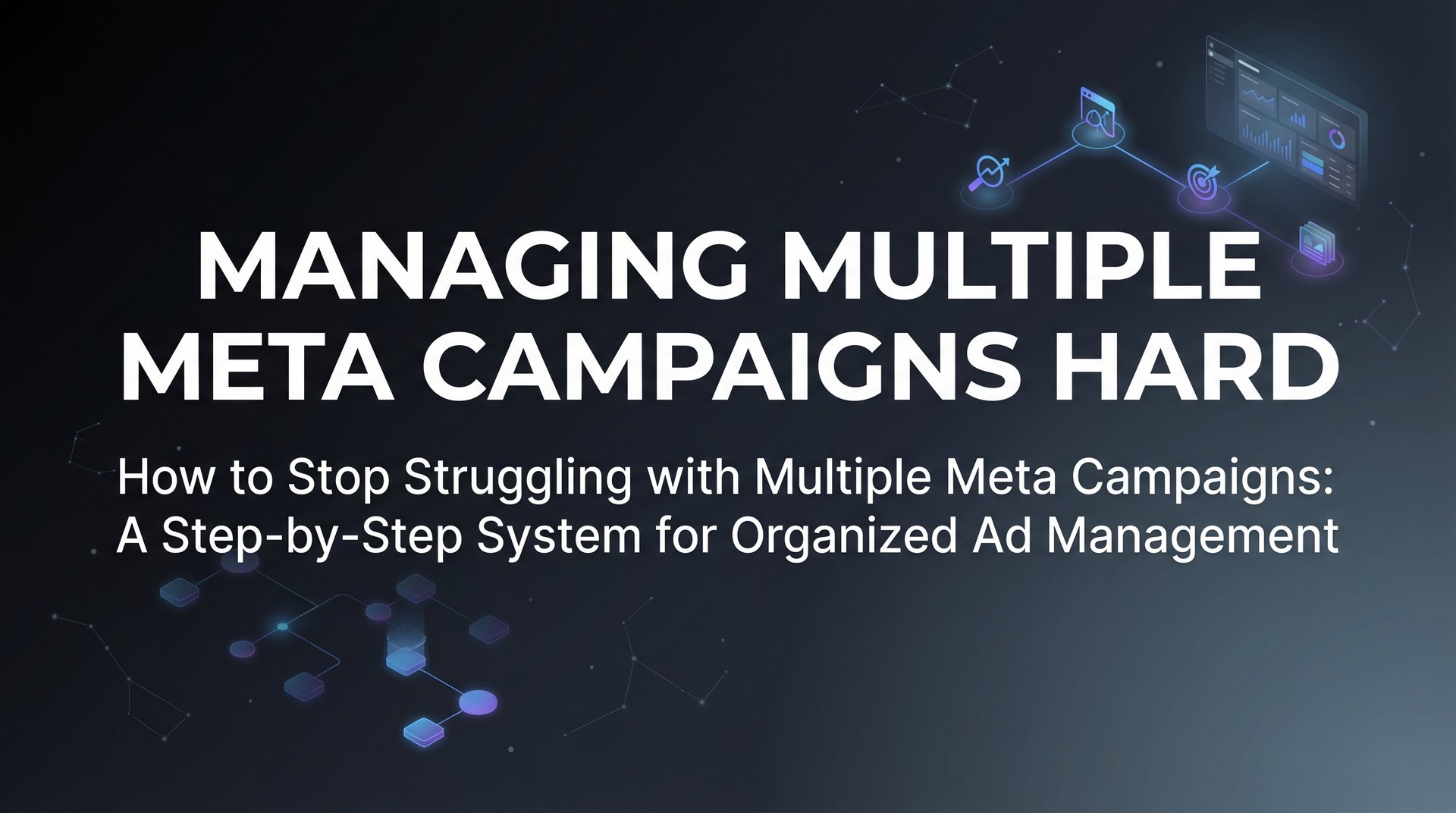 Managing Multiple Meta Campaigns Hard: Simple… | AdStellar