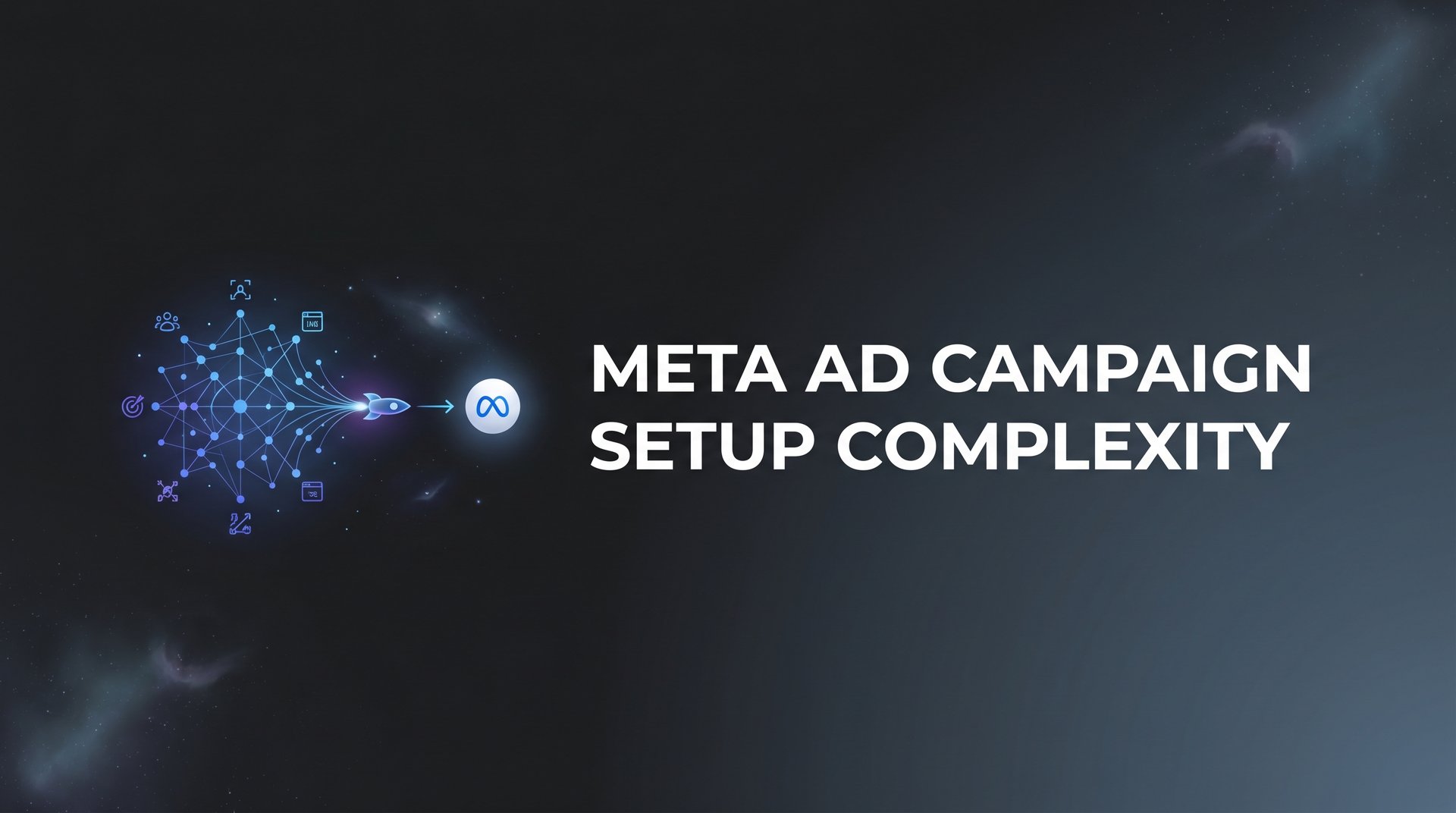 Meta Ad Campaign Setup Complexity: Simplify It… | AdStellar