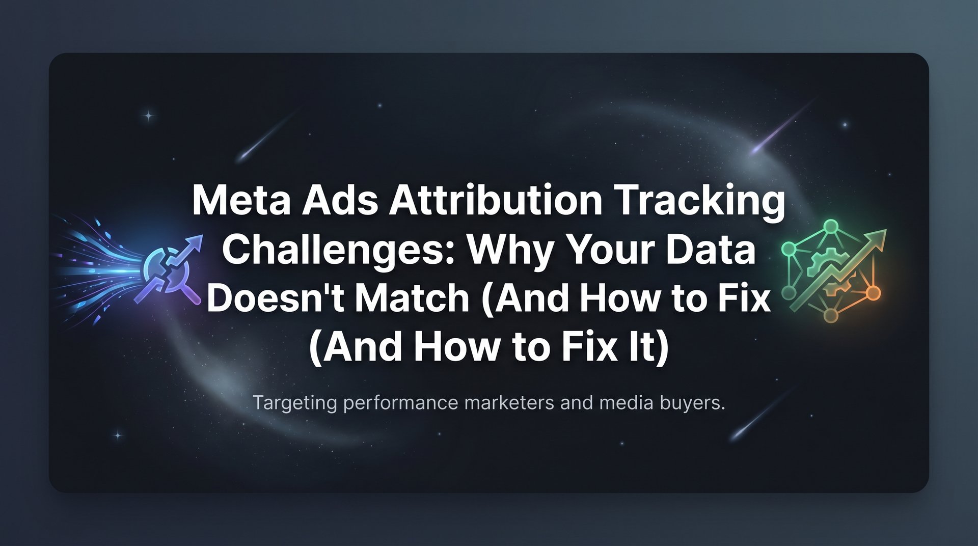 Meta Ads Attribution Tracking Challenges: Fix… | AdStellar