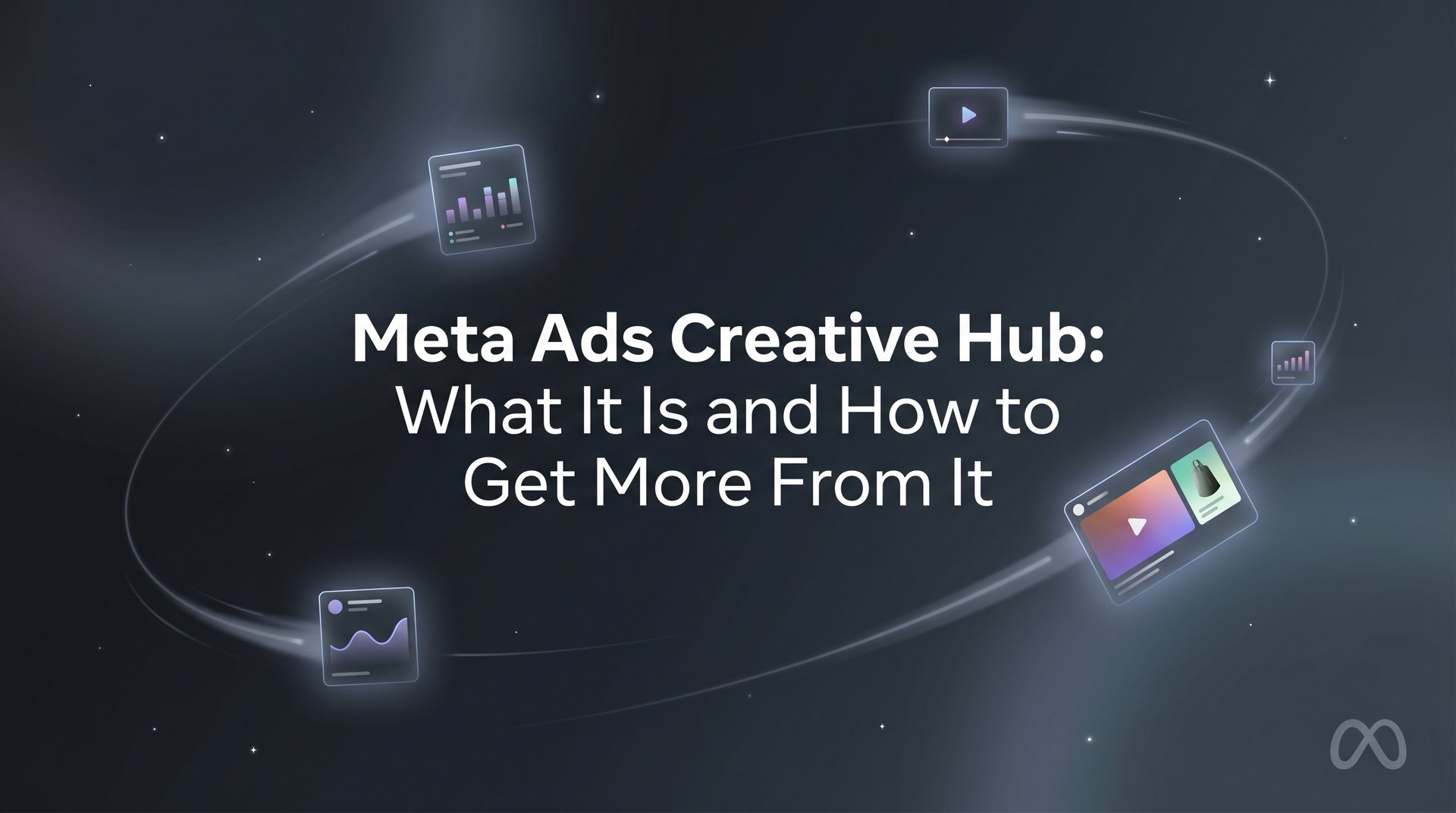 Meta Ads Creative Hub: What It Is & How to Use… | AdStellar