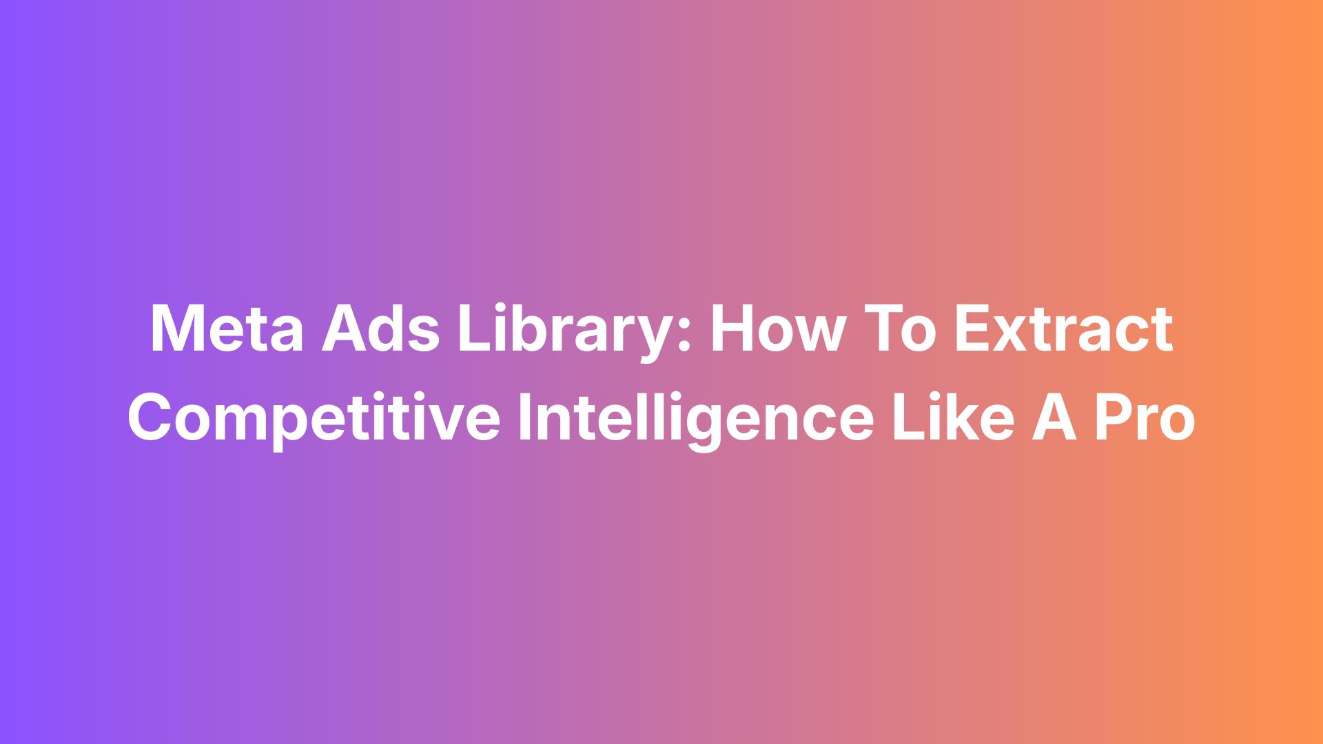 Meta Ad Library Interface Design Meta Ads Library: Complete Guide For… | AdStellar