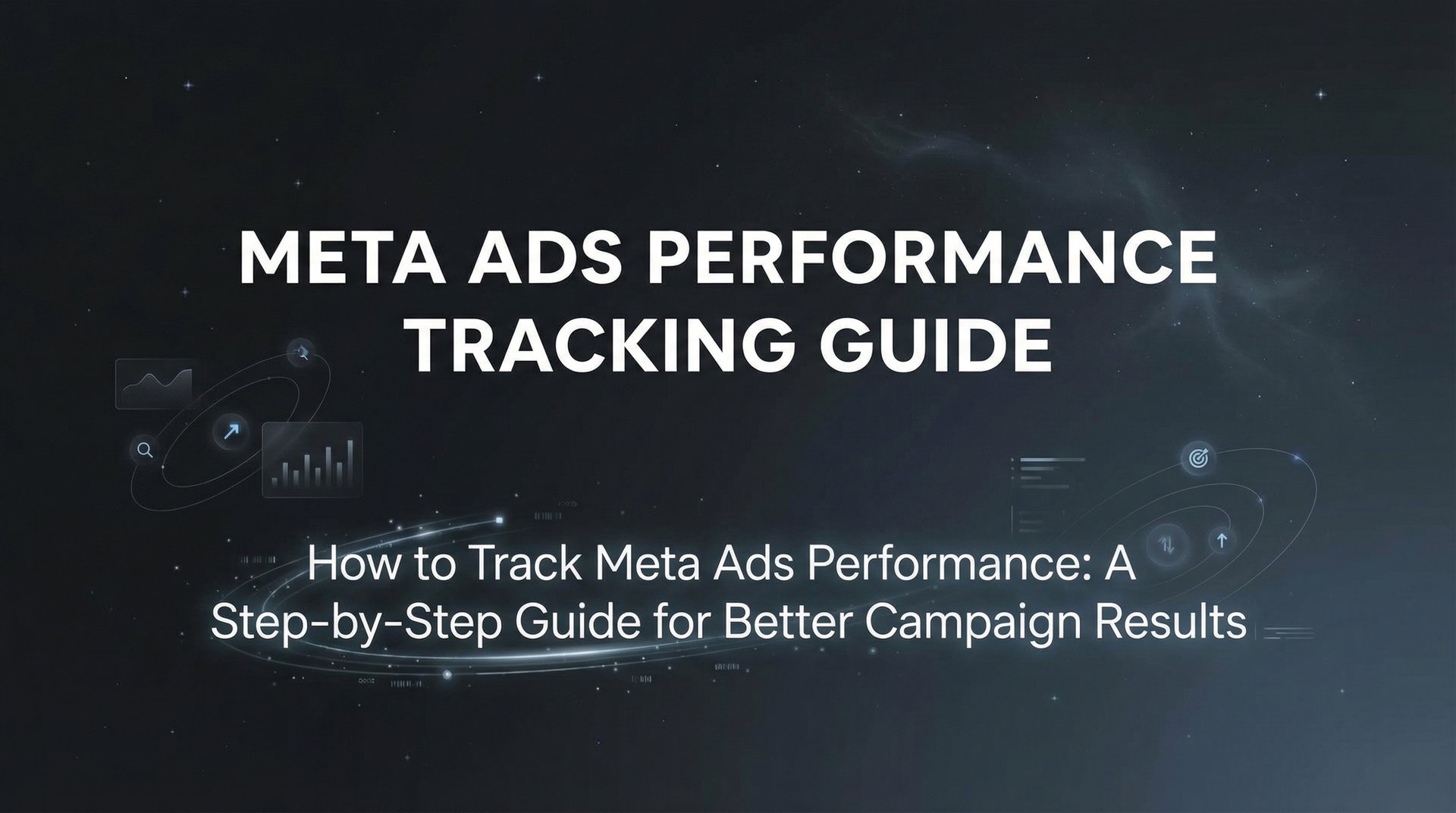 Meta Ads Performance Tracking Guide: 2026 Best… | AdStellar