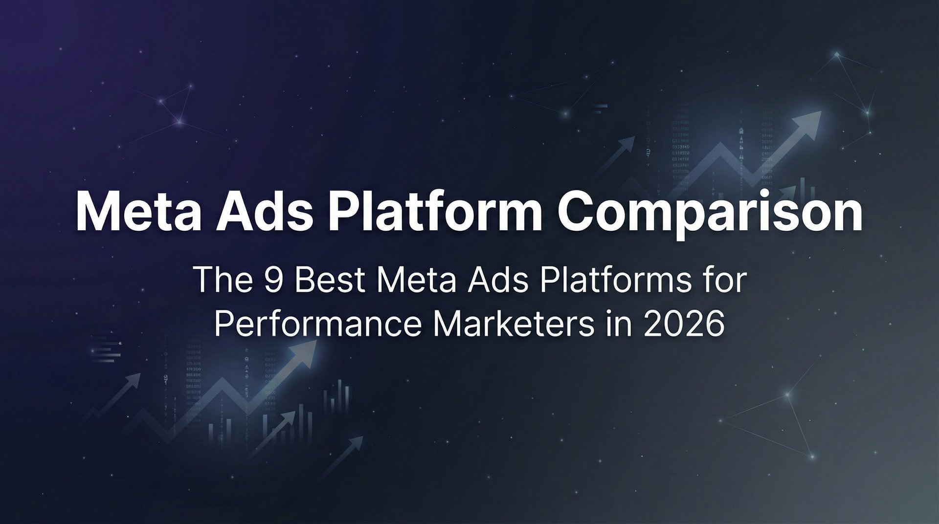 Meta Ads Platform Comparison: 9 Best Tools… | AdStellar