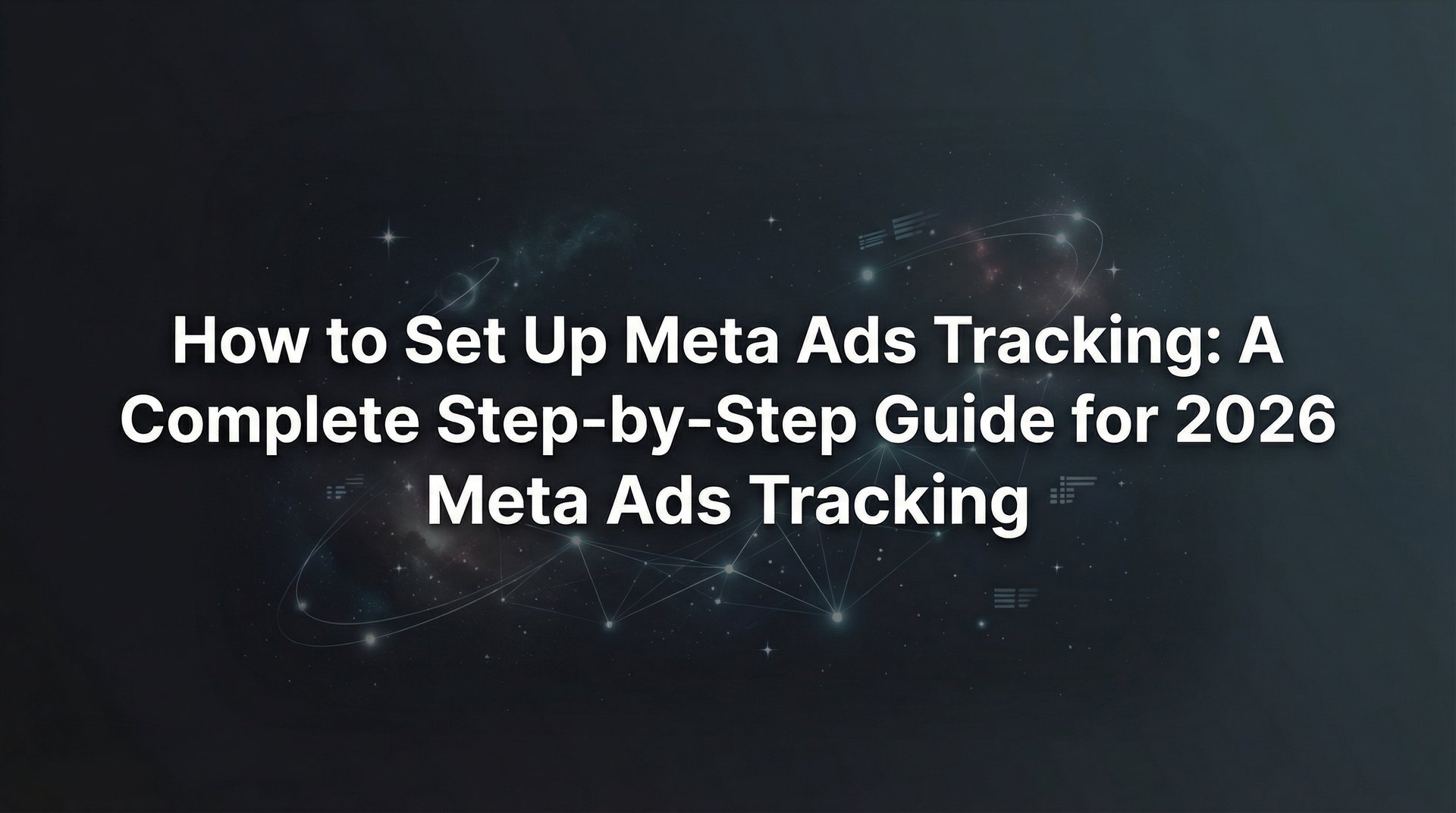Meta Ads Tracking: Complete Setup Guide for… | AdStellar