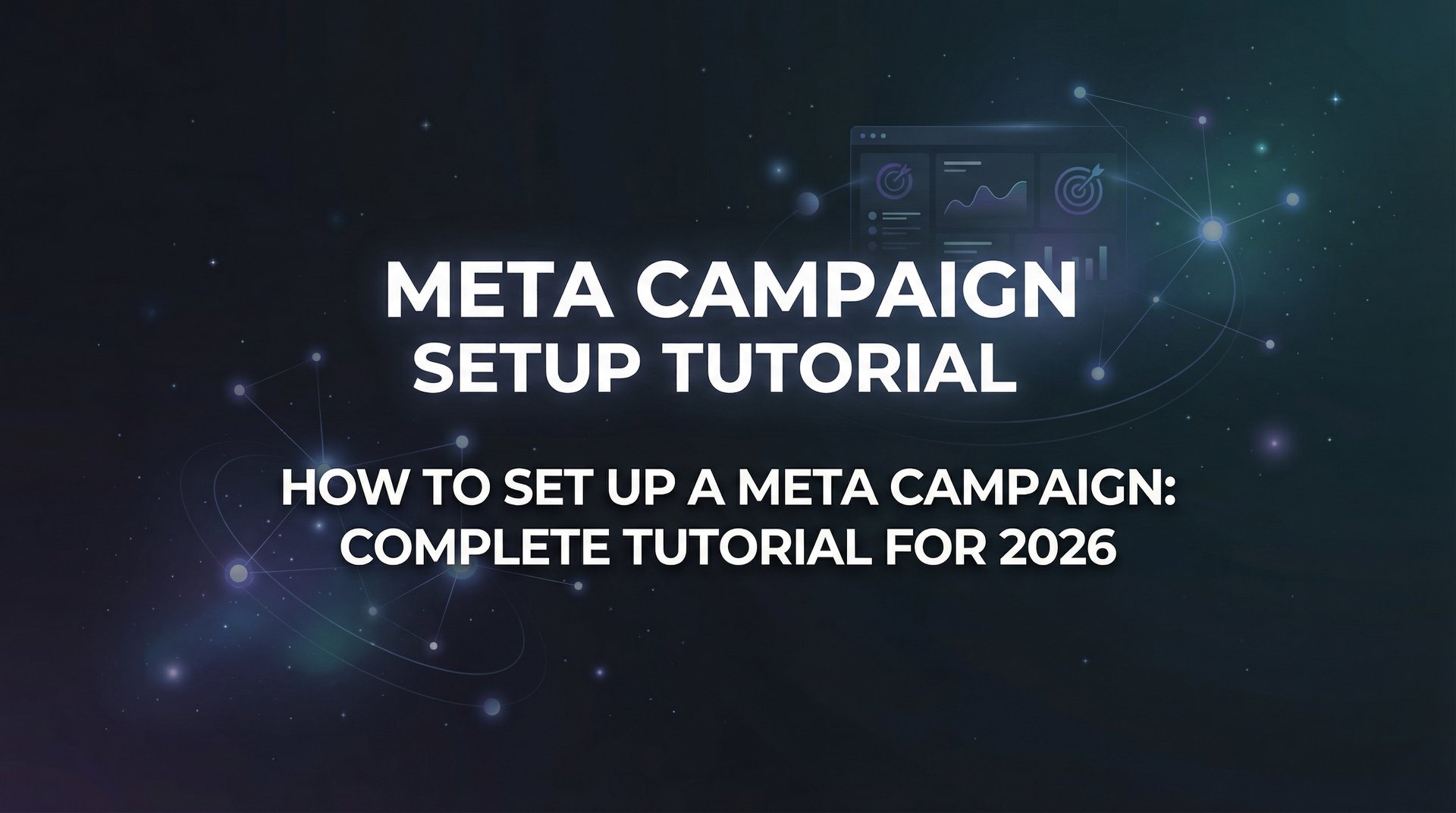 Meta Campaign Setup Tutorial: Complete 2026… | AdStellar